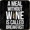 Grind A Meal Without Wine Coaster