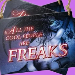 Alchemy Gothic Alchemy All the Cool People are Freaks Plaque