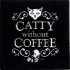 Alchemy Gothic Alchemy Catty Without Coffee Coaster