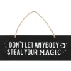 Something Different Don't Let Anybody Steal Your Magic Wall Sign 20cm